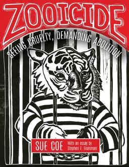 Zooicide Seeing Cruelty, Demanding Abolition  9781849352864 Front Cover