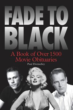 Fade to Black A Book of over 1500 Movie Obituaries  9781849382465 Front Cover