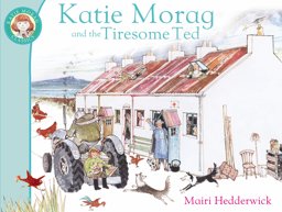 Katie Morag and the Tiresome Ted  9781849410953 Front Cover