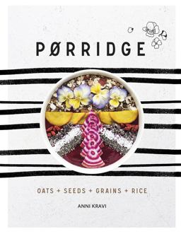 Porridge: Oats + Grains + Seeds + Rice  9781849499033 Front Cover