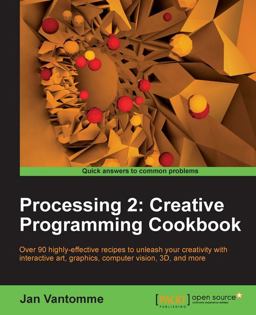 Processing 2 Creative Programming Cookbook  9781849517942 Front Cover