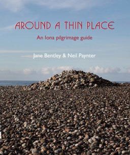 Around a Thin Place An Iona Pilgrimage Guide  9781849521888 Front Cover