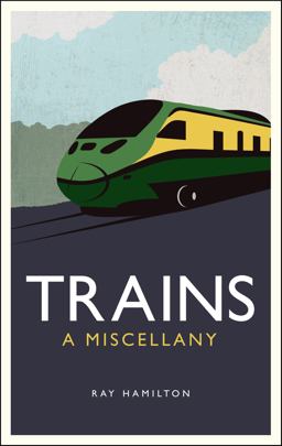 Trains A Miscellany 2015 9781849537094 Front Cover