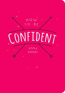 How to Be Confident  9781849537957 Front Cover