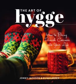 Art of Hygge How to Bring Danish Cosiness into Your Life  9781849539555 Front Cover