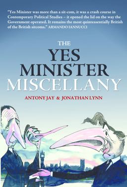 Yes Minister Miscellany  9781849540643 Front Cover