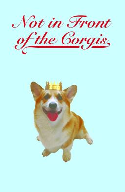 Not in Front of the Corgis Secrets of Life Behind the Royal Curtains  9781849544115 Front Cover