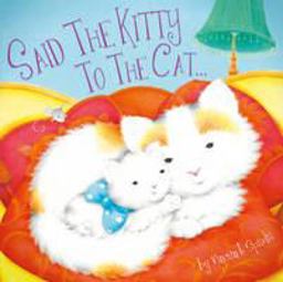 Said the Kitty to the Cat...
