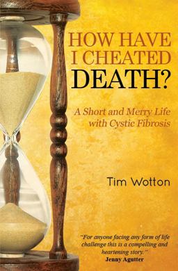 How Have I Cheated Death? A Short and Merry Life with Cystic Fibrosis  9781849637190 Front Cover