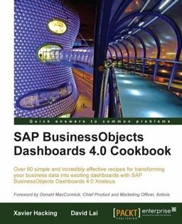 SAP BusinessObjects Dashboards 4. 0 Cookbook