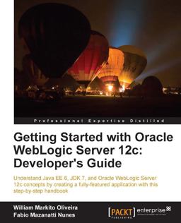Getting Started with Oracle WebLogic Server 12c Developer's Guide  9781849686969 Front Cover