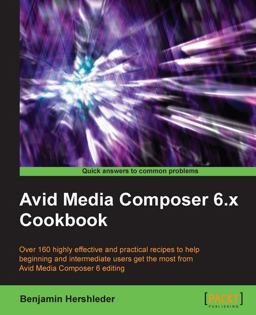 Avid Media Composer 6. X Cookbook  9781849693004 Front Cover