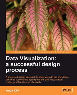 Data Visualization: a Successful Design Process  9781849693462 Front Cover