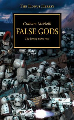 Horus Heresy - False Gods: The Heresy Takes Root  9781849707466 Front Cover
