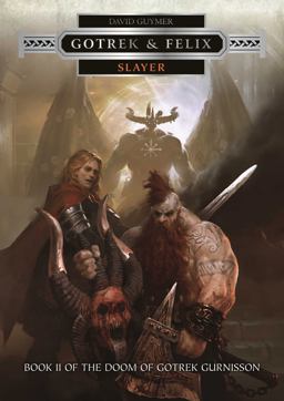 Gotrek and Felix: Slayer