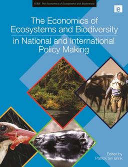 The Economics of Ecosystems and Biodiversity in National and International Policy Making (TEEB)