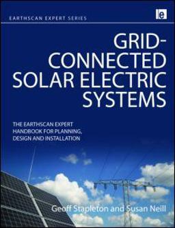 Grid-Connected Solar Electric Systems The Earthscan Expert Handbook for Planning, Design and Installation  9781849713443 Front Cover