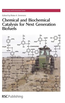 Chemical and Biochemical Catalysis for Next Generation Biofuels  9781849730303 Front Cover