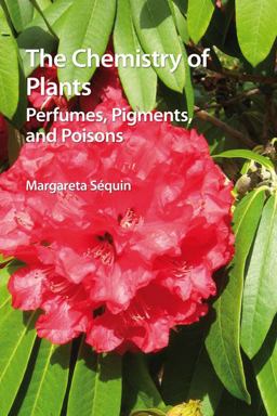 Chemistry of Plants Perfumes, Pigments and Poisons  9781849733342 Front Cover