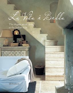 Vita e Bella The Elegant Art of Living in the Italian Style  9781849755535 Front Cover