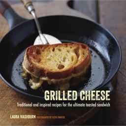 Grilled Cheese Traditional and Inspired Recipes for the Ultimate Toasted Sandwich  9781849755559 Front Cover