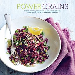 Power Grains Spelt, Farro, Freekeh, Amaranth, Kamut, Quinoa and Other Ancient Grains  9781849757218 Front Cover