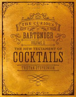 Curious Bartender Volume II The New Testament of Cocktails  9781849758932 Front Cover