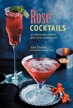 Rosï¿½ Cocktails 40 Deliciously Different Pink-Wine Based Drinks  9781849759694 Front Cover