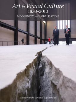 Art and Visual Culture 1850-2010 Modernity to Globalization  9781849760973 Front Cover