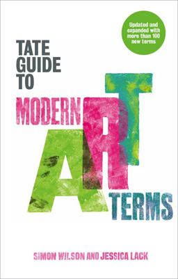 Tate Guide to Modern Art Terms Updated and Expanded Edition  9781849763998 Front Cover