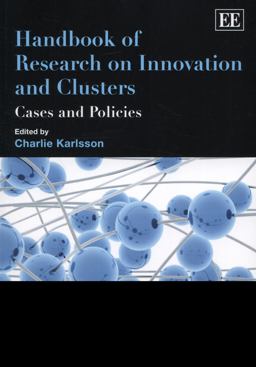 Handbook of Research on Innovation and Clusters