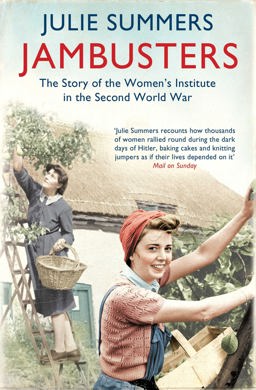 Jambusters The Story of the Women's Institute in the Second World War  9781849832212 Front Cover
