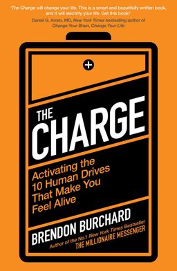 Charge Activating the 10 Human Drives That Make You Feel Alive  9781849837019 Front Cover