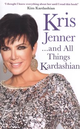 Kris Jenner... and All Things Kardashian