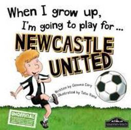 When I Grow up, I'm Going to Play for ... Newcastle