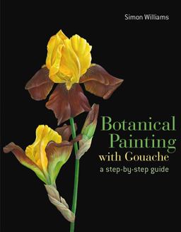 Botanical Painting in Gouache  9781849942652 Front Cover