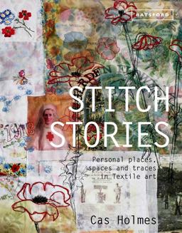 Stitch Stories Personal Places, Spaces and Traces in Textile Art  9781849942744 Front Cover