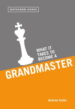 What It Takes to Become a Grandmaster  9781849943390 Front Cover