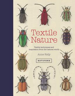 Textile Nature Textile Techniques and Inspiration from the Natural World  9781849943437 Front Cover