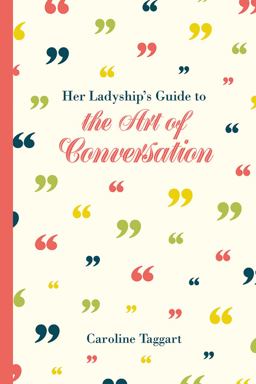 Her Ladyship's Guide to the Art of Conversation  9781849943451 Front Cover