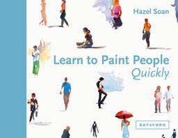 Learn to Paint People Quickly A Practical, Step-By-Step Guide to Learning to Paint People in Watercolour and Oils  9781849943949 Front Cover