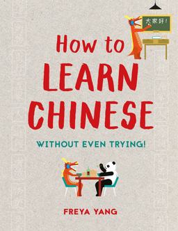 How to Learn Chinese Without Even Trying!  9781849944557 Front Cover