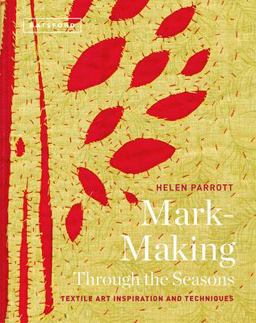 Mark Making Through the Seasons Textile Inspiration and Techniques  9781849945790 Front Cover