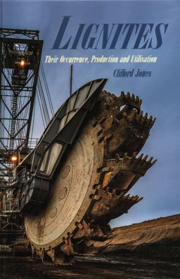 Lignites Their Occurrence, Production and Utilisation  9781849951807 Front Cover