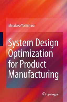 System Design Optimization for Product Manufacturing  9781849960076 Front Cover