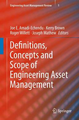 Definitions, Concepts and Scope of Engineering Asset Management Definitions, Concepts and Scope of Engineering Asset Management