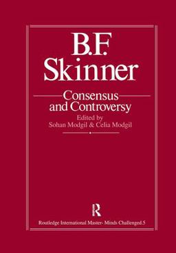 B. F. Skinner: Consensus and Controversy