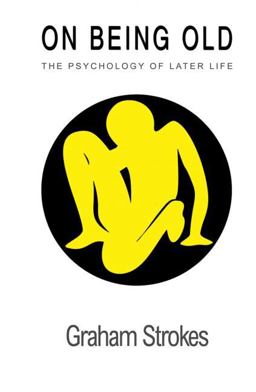 On Being Old The Psychology of Later Life  9781850008408 Front Cover