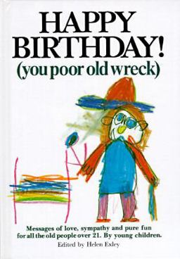 Happy Birthday (You Poor Old Wreck)  9781850150039 Front Cover