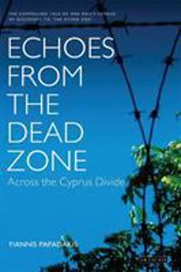 Echoes from the Dead Zone Across the Cyprus Divide  9781850434283 Front Cover